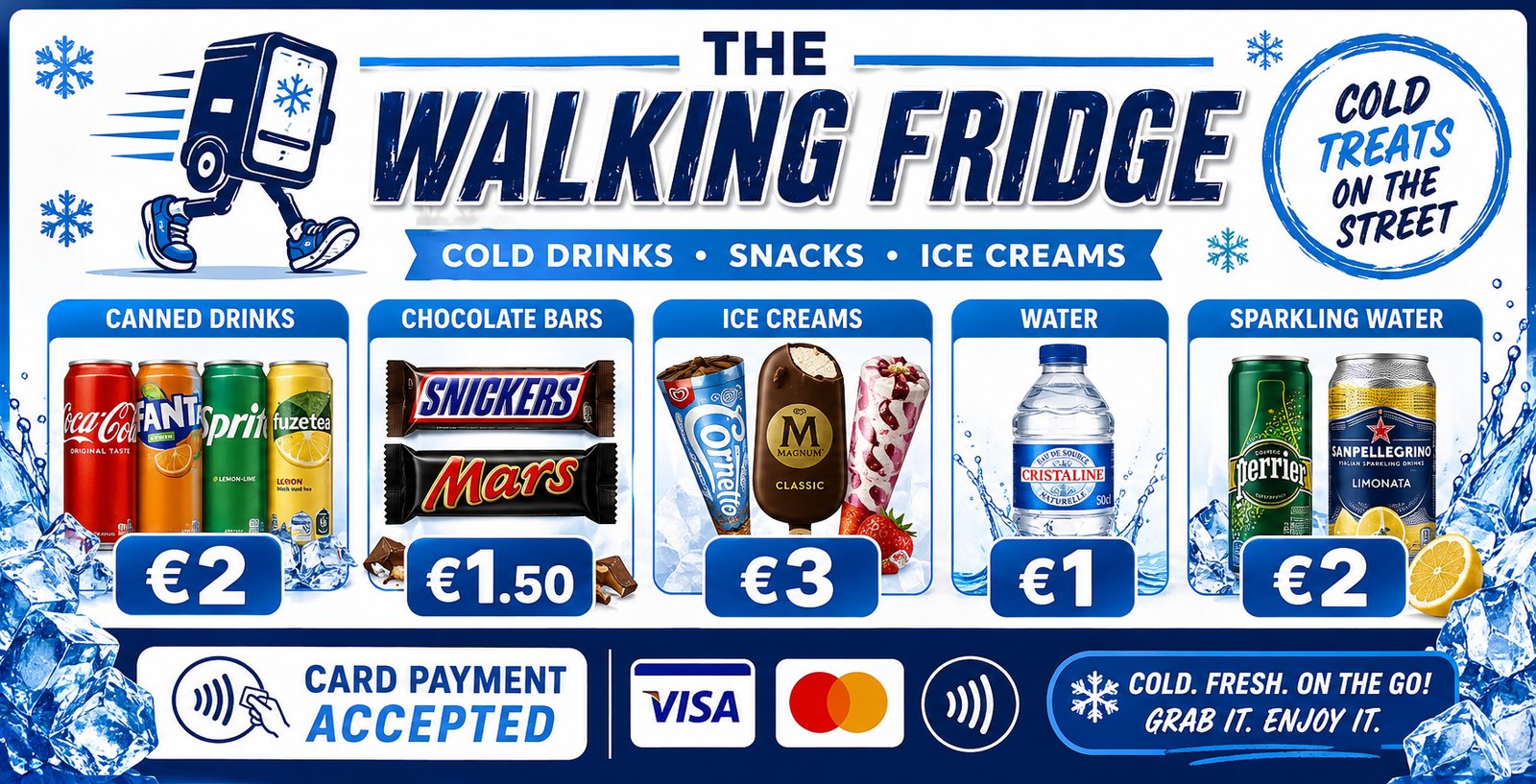 The Walking Fridge — Cold Drinks, Snacks & Ice Creams. Canned Drinks 2€, Chocolate Bars 1,50€, Ice Creams 3€, Water 1€, Sparkling Water 2€. Card payment accepted.